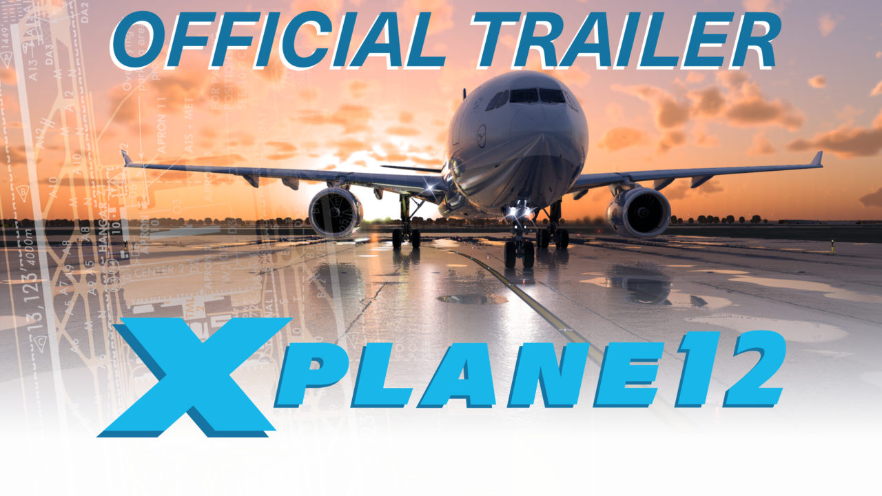 X-Plane 12 Flight Simulatorビデオ予告編